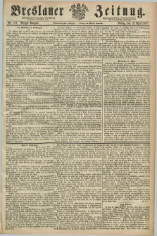 Breslauer Zeitung. Jg.48, Nr. 173 (12 April 1867) - Morgen-Ausgabe + dod.