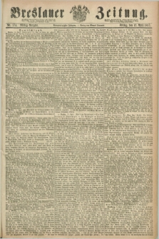 Breslauer Zeitung. Jg.48, Nr. 174 (12 April 1867) - Mittag-Ausgabe