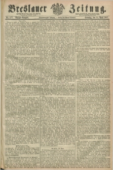 Breslauer Zeitung. Jg.48, Nr. 177 (14 April 1867) - Morgen-Ausgabe + dod.
