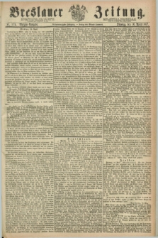 Breslauer Zeitung. Jg.48, Nr. 179 (16 April 1867) - Morgen-Ausgabe + dod.