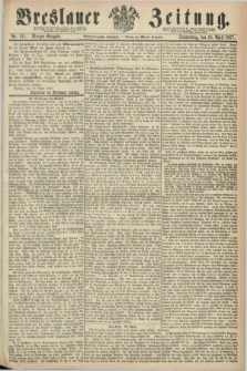 Breslauer Zeitung. Jg.48, Nr. 191 (25 April 1867) - Morgen-Ausgabe + dod.