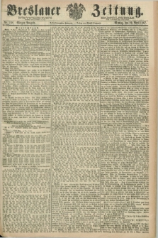 Breslauer Zeitung. Jg.48, Nr. 198 (29 April 1867) - Morgen-Ausgabe