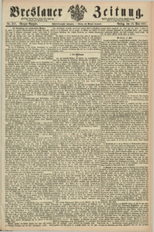 Breslauer Zeitung. Jg.48, Nr. 217 (10 Mai 1867) - Morgen-Ausgabe + dod.