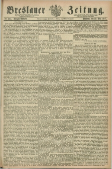 Breslauer Zeitung. Jg.48, Nr. 235 (22 Mai 1867) - Morgen-Ausgabe + dod.