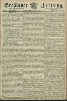 Breslauer Zeitung. Jg.48, Nr. 255 (4 Juni 1867) - Morgen-Ausgabe + dod.