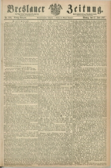 Breslauer Zeitung. Jg.48, Nr. 276 (17 Juni 1867) - Mittag-Ausgabe