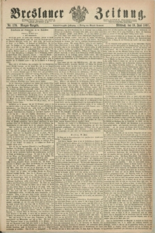 Breslauer Zeitung. Jg.48, Nr. 279 (19 Juni 1867) - Morgen-Ausgabe + dod.