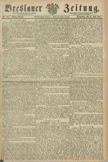 Breslauer Zeitung. Jg.48, Nr. 294 (27 Juni 1867) - Mittag-Ausgabe