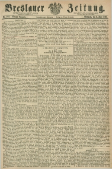 Breslauer Zeitung. Jg.48, Nr. 303 (3 Juli 1867) - Morgen-Ausgabe + dod.