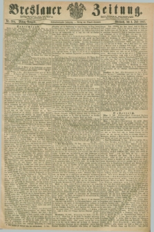 Breslauer Zeitung. Jg.48, Nr. 304 (3 Juli 1867) - Mittag-Ausgabe