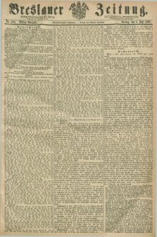Breslauer Zeitung. Jg.48, Nr. 308 (5 Juli 1867) - Mittag-Ausgabe