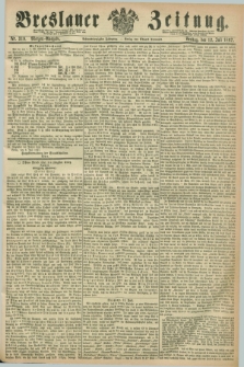 Breslauer Zeitung. Jg.48, Nr. 319 (12 Juli 1867) - Morgen-Ausgabe + dod.