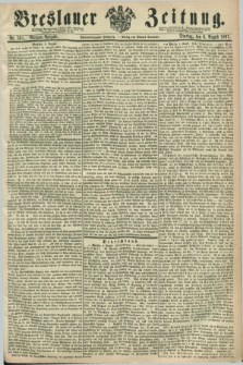Breslauer Zeitung. Jg.48, Nr. 361 (6 August 1867) - Morgen-Ausgabe + dod.