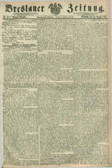 Breslauer Zeitung. Jg.48, Nr. 375 (14 August 1867) - Morgen-Ausgabe + dod.