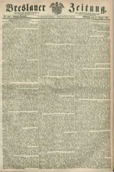Breslauer Zeitung. Jg.48, Nr. 387 (21 August 1867) - Morgen-Ausgabe + dod.
