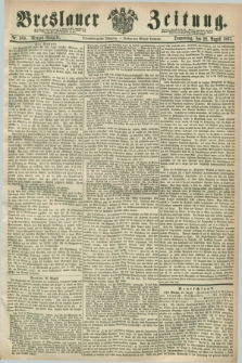 Breslauer Zeitung. Jg.48, Nr. 389 (22 August 1867) - Morgen-Ausgabe + dod.