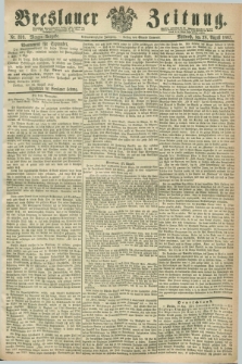 Breslauer Zeitung. Jg.48, Nr. 399 (28 August 1867) - Morgen-Ausgabe + dod.