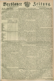 Breslauer Zeitung. Jg.48, Nr. 421 (10 September 1867) - Morgen-Ausgabe + dod.