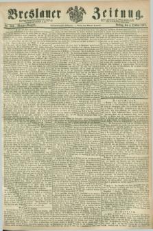 Breslauer Zeitung. Jg.48, Nr. 463 (4 October 1867) - Morgen-Ausgabe + dod.