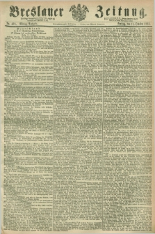 Breslauer Zeitung. Jg.48, Nr. 476 (11 October 1867) - Mittag-Ausgabe