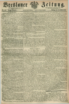 Breslauer Zeitung. Jg.48, Nr. 487 (18 October 1867) - Morgen-Ausgabe + dod.