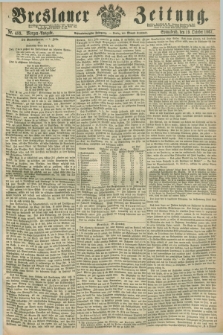 Breslauer Zeitung. Jg.48, Nr. 489 (19 October 1867) - Morgen-Ausgabe + dod.