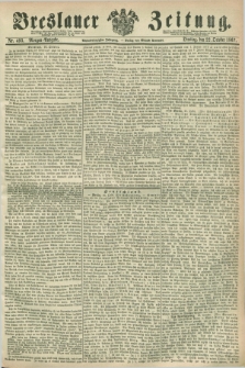 Breslauer Zeitung. Jg.48, Nr. 493 (22 October 1867) - Morgen-Ausgabe + dod.