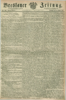 Breslauer Zeitung. Jg.48, Nr. 494 (22 October 1867) - Mittag-Ausgabe