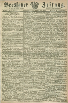 Breslauer Zeitung. Jg.48, Nr. 502 (26 October 1867) - Mittag-Ausgabe