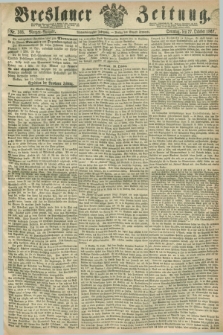 Breslauer Zeitung. Jg.48, Nr. 503 (27 October 1867) - Morgen-Ausgabe + dod.