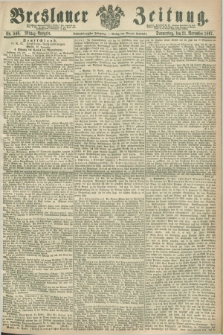 Breslauer Zeitung. Jg.48, Nr. 546 (21 November 1867) - Mittag-Ausgabe