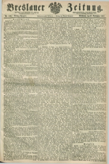 Breslauer Zeitung. Jg.48, Nr. 556 (27 November 1867) - Mittag-Ausgabe