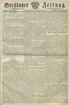 Breslauer Zeitung. Jg.48, Nr. 563 (1 Dezember 1867) - Morgen-Ausgabe + dod.