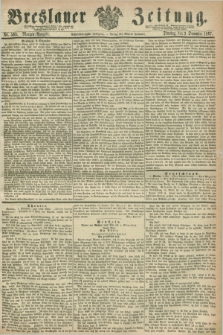 Breslauer Zeitung. Jg.48, Nr. 565 (3 Dezember 1867) - Morgen-Ausgabe + dod.