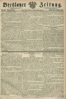 Breslauer Zeitung. Jg.48, Nr. 571 (6 Dezember 1867) - Morgen-Ausgabe + dod.