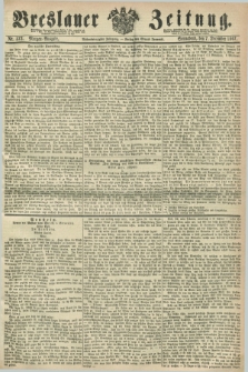Breslauer Zeitung. Jg.48, Nr. 573 (7 Dezember 1867) - Morgen-Ausgabe + dod.