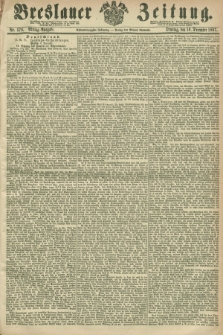 Breslauer Zeitung. Jg.48, Nr. 578 (10 Dezember 1867) - Mittag-Ausgabe