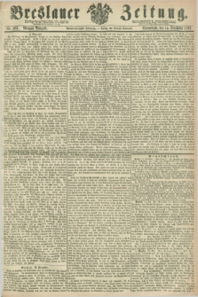 Breslauer Zeitung. Jg.48, Nr. 585 (14 Dezember 1867) - Morgen-Ausgabe + dod.