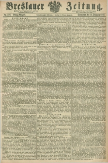 Breslauer Zeitung. Jg.48, Nr. 586 (14 Dezember 1867) - Mittag-Ausgabe