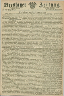 Breslauer Zeitung. Jg.48, Nr. 605 (28 Dezember 1867) - Morgen-Ausgabe + dod.