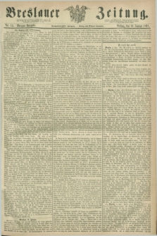 Breslauer Zeitung. Jg.49, Nr. 15 (10 Januar 1868) - Morgen-Ausgabe + dod.