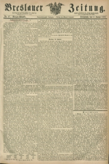 Breslauer Zeitung. Jg.49, Nr. 17 (11 Januar 1868) - Morgen-Ausgabe + dod.
