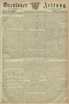 Breslauer Zeitung. Jg.49, Nr. 21 (14 Januar 1868) - Morgen-Ausgabe + dod.