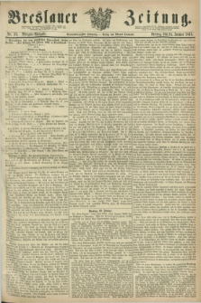 Breslauer Zeitung. Jg.49, Nr. 39 (24 Januar 1868) - Morgen-Ausgabe + dod.