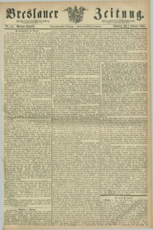 Breslauer Zeitung. Jg.49, Nr. 55 (2 Februar 1868) - Morgen-Ausgabe + dod.