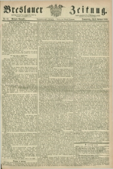 Breslauer Zeitung. Jg.49, Nr. 61 (6 Februar 1868) - Morgen-Ausgabe + dod.