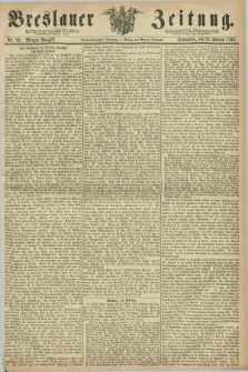 Breslauer Zeitung. Jg.49, Nr. 89 (22 Februar 1868) - Morgen-Ausgabe + dod.