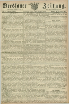 Breslauer Zeitung. Jg.49, Nr. 91 (23 Februar 1868) - Morgen-Ausgabe + dod.