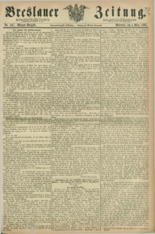Breslauer Zeitung. Jg.49, Nr. 107 (4 März 1868) - Morgen-Ausgabe + dod.