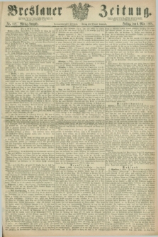 Breslauer Zeitung. Jg.49, Nr. 112 (6 März 1868) - Mittag-Ausgabe